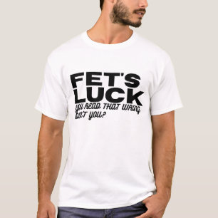 Classic Fet's Luck T-Shirt