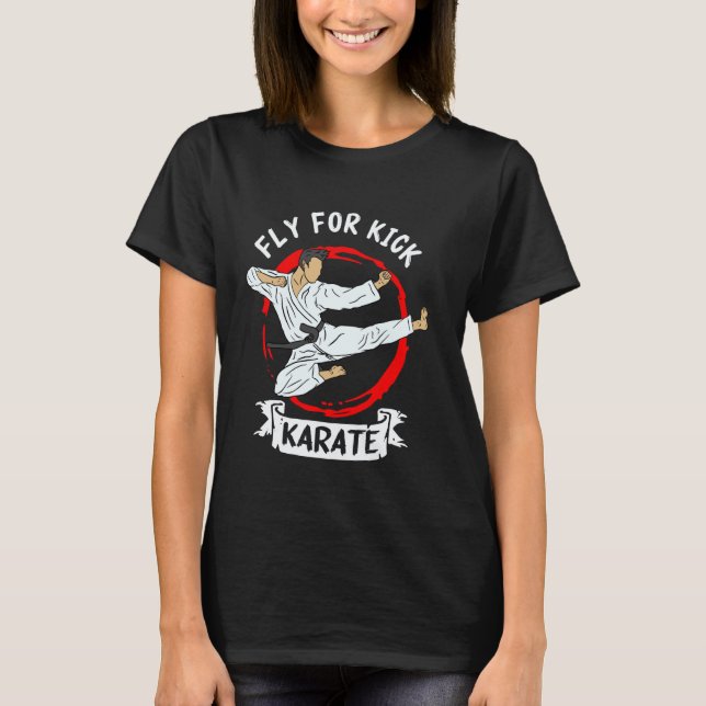 Classic Fly For Kick Karate T-Shirt (Front)