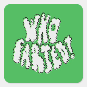 Classic Funny Who Farted? Cloud Type Joke Quote Square Sticker