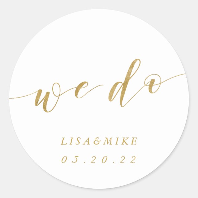 Classic Gold We Do Wedding Favor Classic Round Sticker (Front)