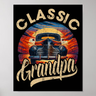 Classic Grandpa Funny Saying Car Lover Men Dad Pap Poster