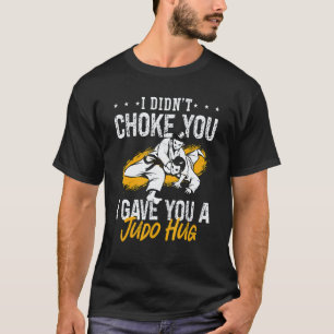 Classic I Didn't Choke You Coach Karate Judoka Fig T-Shirt