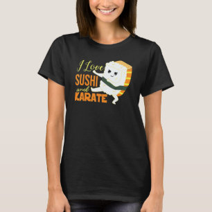 Classic I Love Sushi And Karate Japanese Nigiri T-Shirt