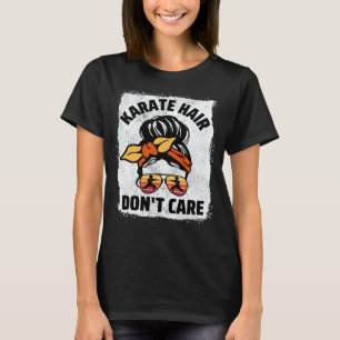Classic Karate Hair Don t Care Women Sports Fighti T-Shirt
