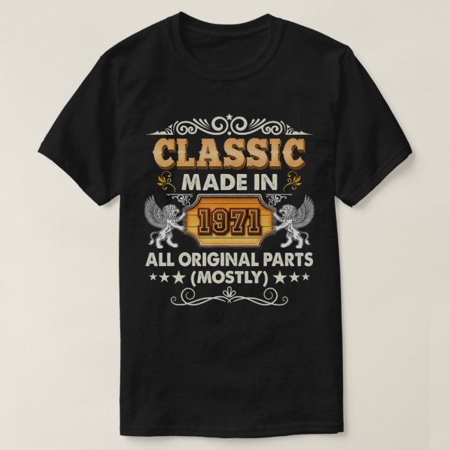 Classic Made In 1971 Mostly All Original Parts 50t T-Shirt (Design Front)
