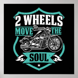 Classic Motorcycle Biker 2 Wheels Move The Soul Poster