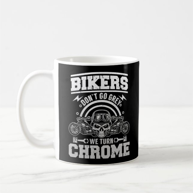 Classic Motorcycle Biker Bikers Don't Go Grey We Coffee Mug (Left)