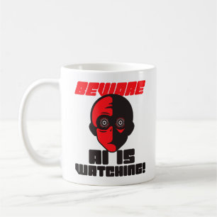 Classic Mug Beware AI Is Watching Funny Tech Robot