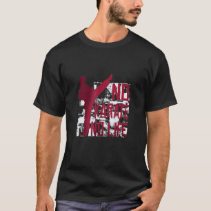 Classic No Karate No Life Martial Arts T-Shirt