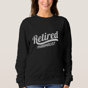 Classic Retirement Retro Retired Pharmacist Sweatshirt