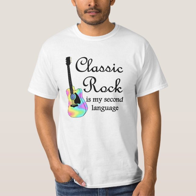Classic Rock is my second language T-Shirt (Front)