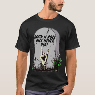 Classic Rock N Roll Will Never Die. T-Shirt