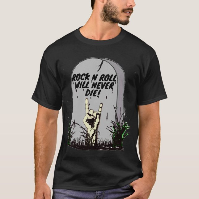 Classic Rock N Roll Will Never Die. T-Shirt (Front)