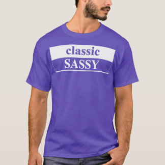 classic sassy T-Shirt