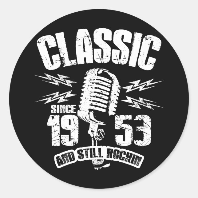 Classic Since 1953 And Still Rockin Classic Round Sticker (Front)
