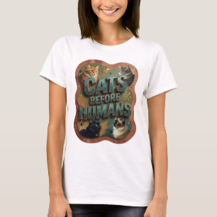 Classic Teal CATS BEFORE HUMANS Quote Design T-Shirt