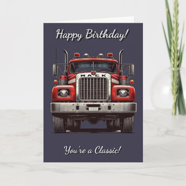 Classic Truck You're a Classic Birthday Card (Front)