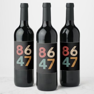 Classic Vintage 80s Style 86 47 Anti Trump  Wine Label