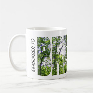 Classic white coffee mug "Remember to BREATHE"