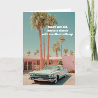 Classic with Excellent Mileage Funny Birthday Card