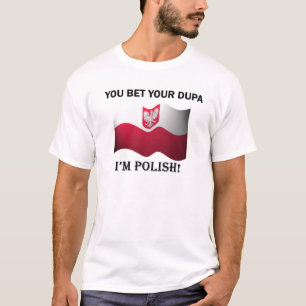 Classic You Bet Your Dupa T-Shirt
