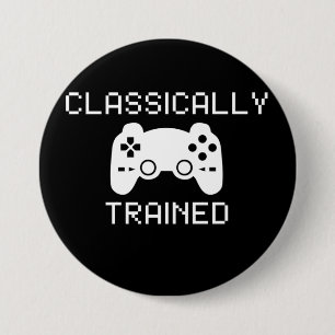 CLASSICALLY TRAINED 7.5 CM ROUND BADGE