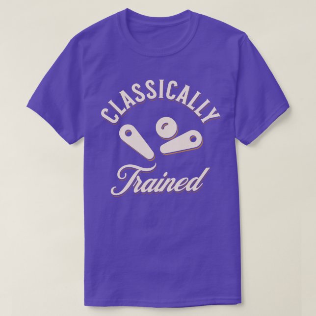 Classically Trained Pinball Player T-Shirt (Design Front)