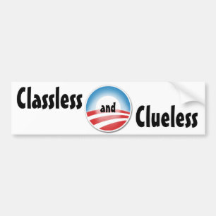 Classless and Clueless Obama Bumper Sticker