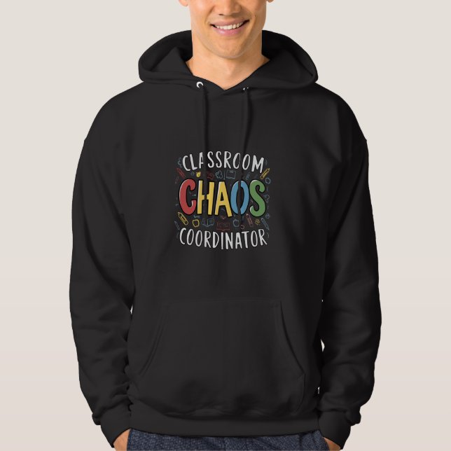 Classroom Chaos Coordinator Funny Teacher Hoodie (Front)