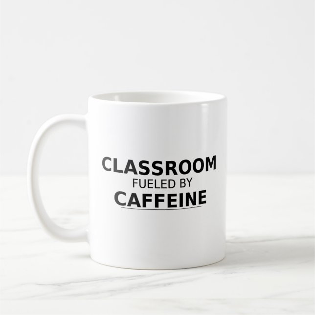 Classroom Fuelled by Caffeine Teacher Mug (Left)