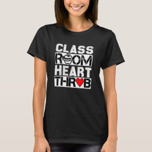 Classroom Heartthrob Funny Valentines Day Quote Te T-Shirt