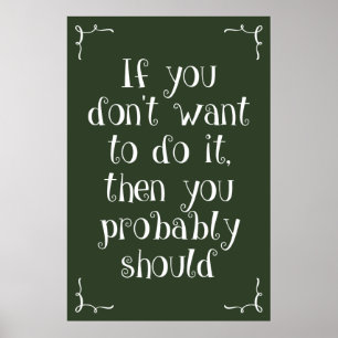 Classroom Poster: If you don't want to... Poster