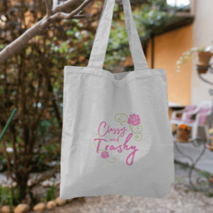 Classy and Trashy Pink Rose Tote Bag