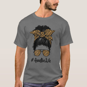 Classy Auntie Life Messy Hair Bun Leopard Women Mo T-Shirt