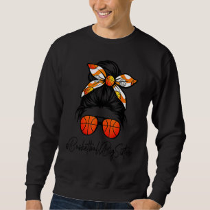 Classy Big Sister Life Messy Hair Bun Basketball M Sweatshirt