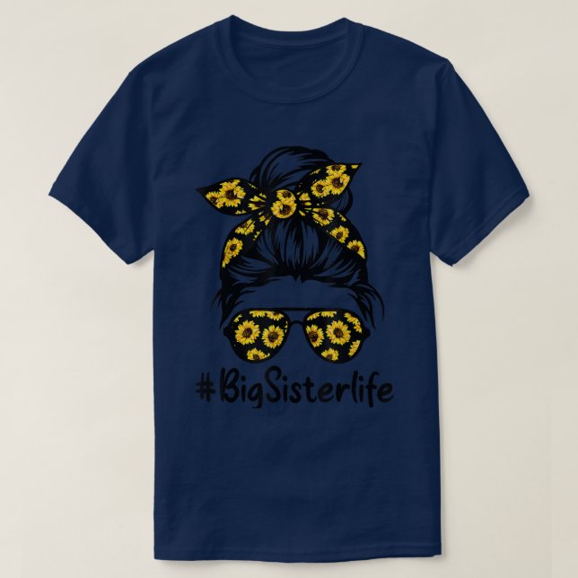 Classy Big Sister Life with Sunflower Messy Bun Mo T-Shirt (Design Front)