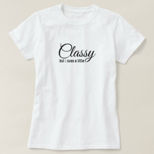 Classy, But Cuss a Little Women's Basic T-Shirt