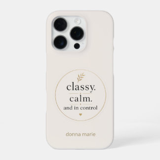 Classy Calm and In Control Customisable Phone Case