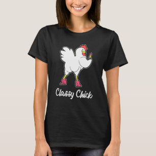 Classy Chick Love Chickens For Farmers And Farming T-Shirt