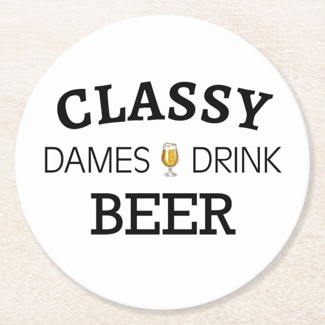 Classy Dames Drink Beer Round Paper Coaster (Front)