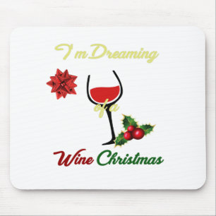 Classy Dreaming of A Wine Christmas Mouse Mat