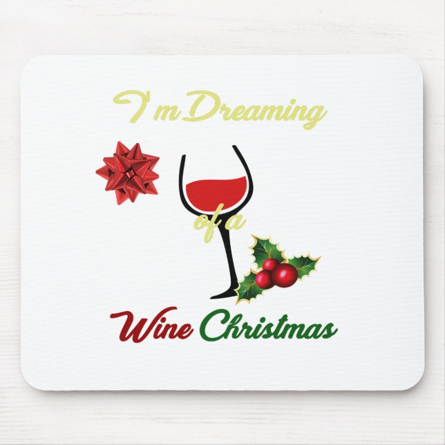 Classy Dreaming of A Wine Christmas Mouse Mat (Front)