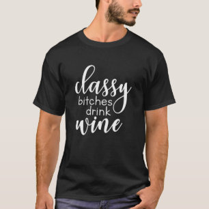 Classy Drink Wine Drinking Buddies Funny Best Frie T-Shirt