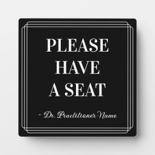 Classy, Elegant "PLEASE HAVE A SEAT" + Name Plaque