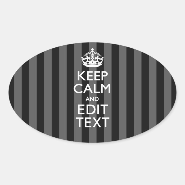Classy KEEP CALM AND Your Text on Black Stripes Oval Sticker (Front)