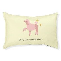 Classy like Poodle Mum Dog Bed