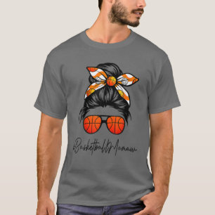 Classy Mamaw Life Messy Hair Bun Basketball Mother T-Shirt