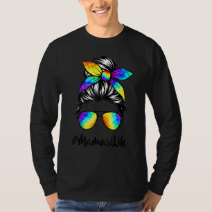 Classy Mamaw Life Messy Hair Bun Tie Dye Women Mot T-Shirt