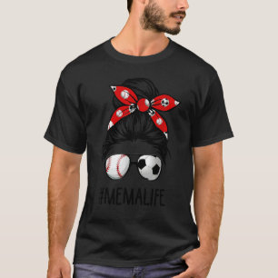 Classy Mema Life Soccer Messy Bun Baseball Mother' T-Shirt