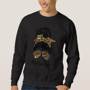 Classy Memaw Life Messy Hair Bun Leopard Women Mot Sweatshirt